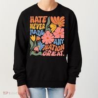 Hate Never Made Any Nation Great  Women's Sweatshirt thumb 0