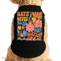 Hate Never Made Any Nation Great  Doggie Tank thumb 0
