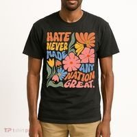 Hate Never Made Any Nation Great  Tall T-Shirt thumb 2
