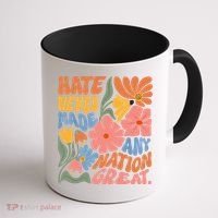 Hate Never Made Any Nation Great  Coffee Mug thumb 1