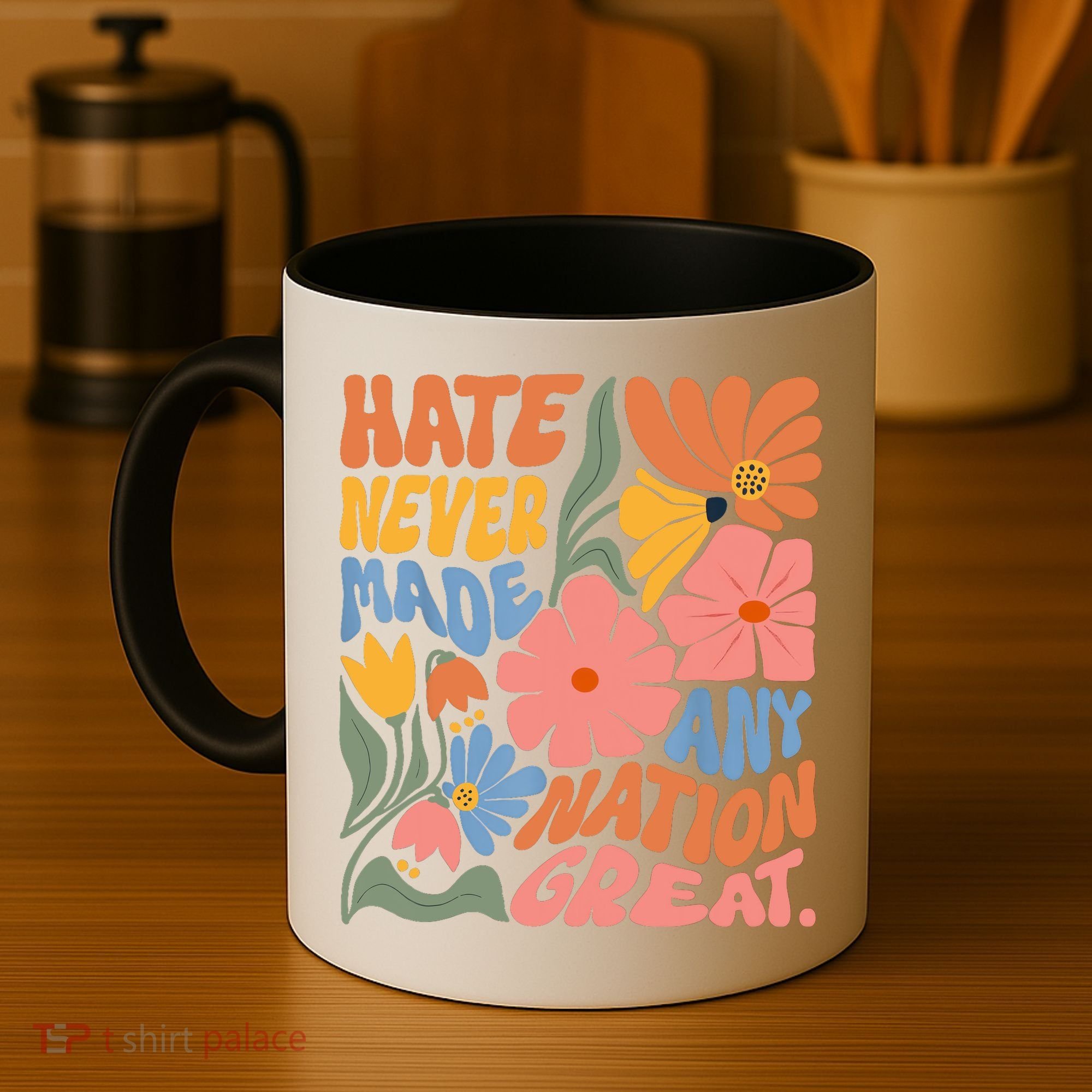 Hate Never Made Any Nation Great  Coffee Mug