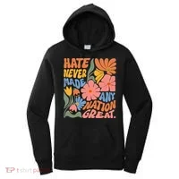 Hate Never Made Any Nation Great  Women's Hoodie thumb 0