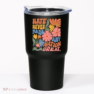 Hate Never Made Any Nation Great  Tumbler