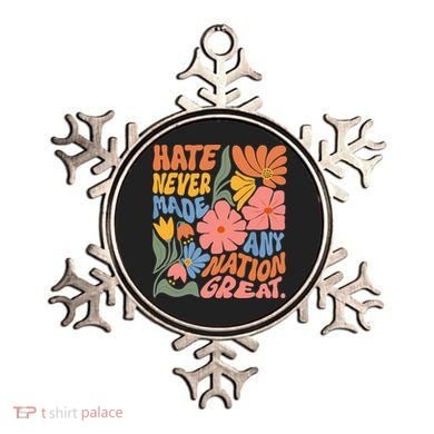Hate Never Made Any Nation Great  Ornament