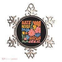 Hate Never Made Any Nation Great  Ornament thumb 0