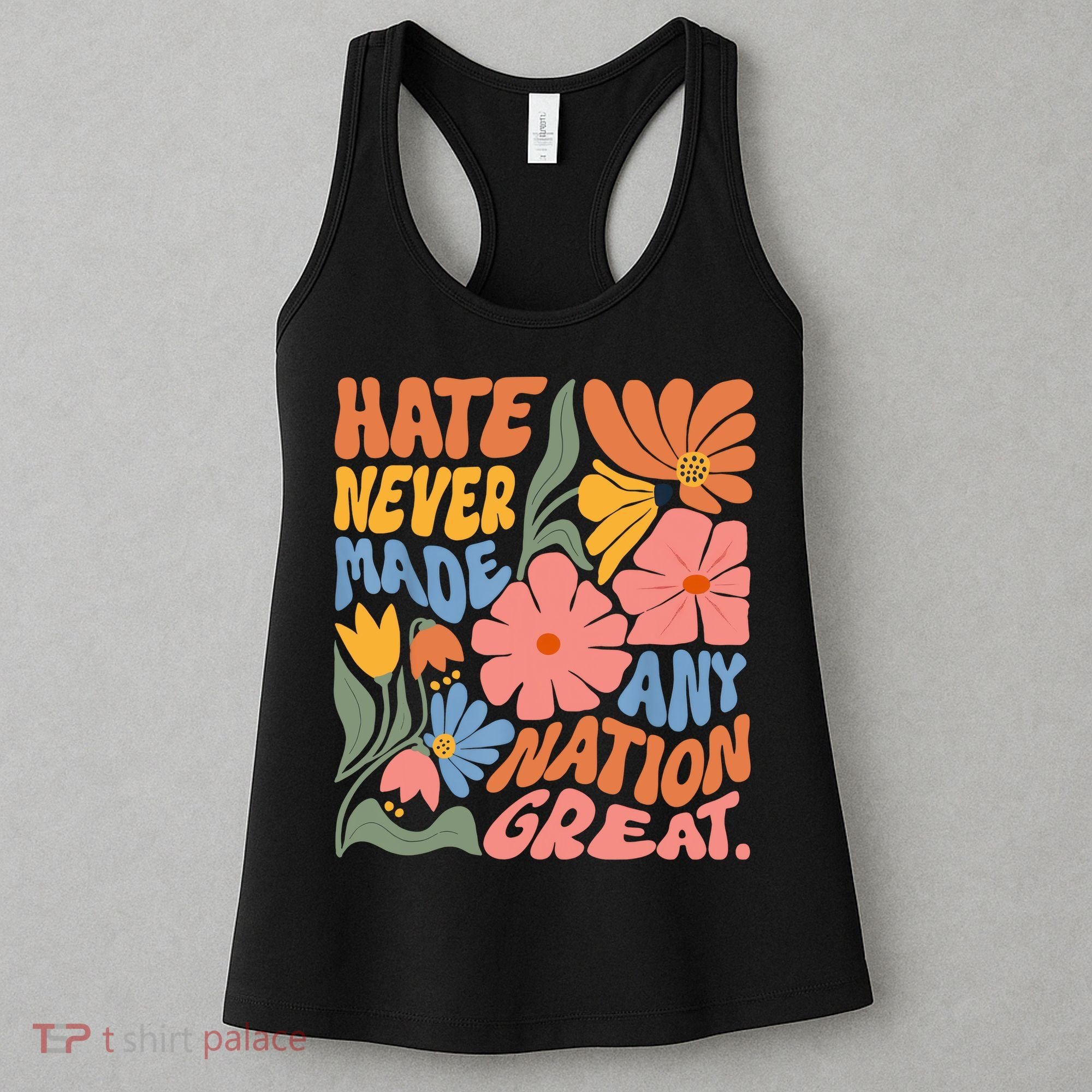 Hate Never Made Any Nation Great  Women's Tank Top