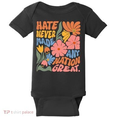 Hate Never Made Any Nation Great  Baby Bodysuit