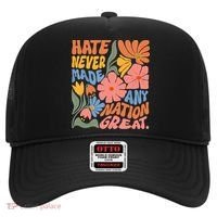 Hate Never Made Any Nation Great  Hat thumb 0