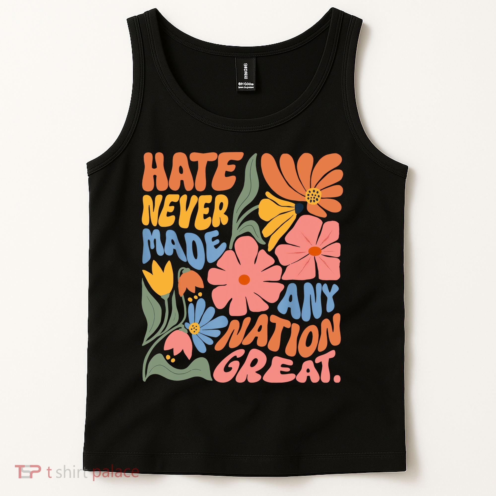 Hate Never Made Any Nation Great  Tank Top