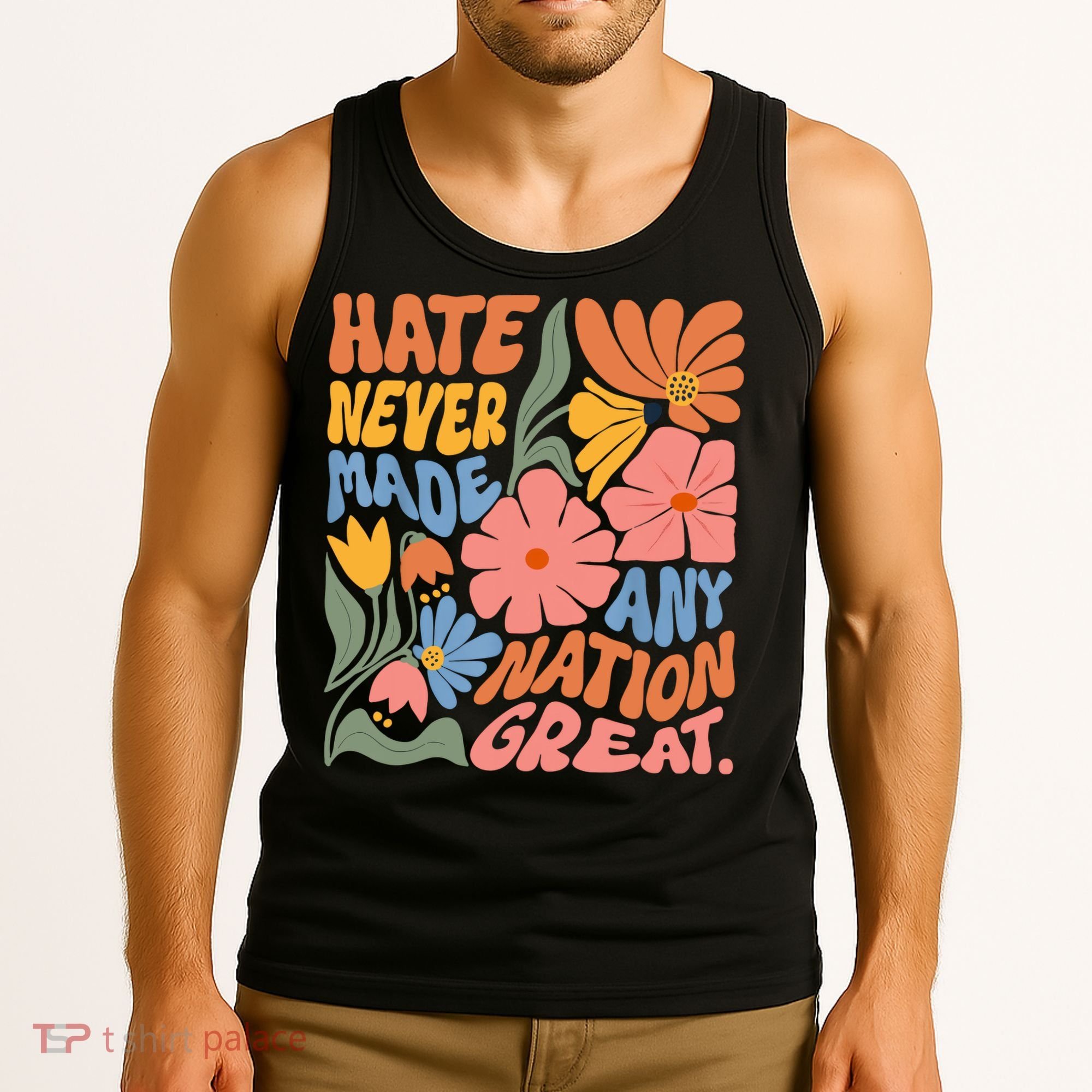 Hate Never Made Any Nation Great  Tank Top