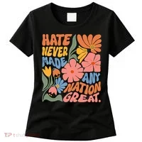 Hate Never Made Any Nation Great  Women's T-Shirt thumb 0