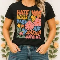 Hate Never Made Any Nation Great  Women's T-Shirt thumb 2