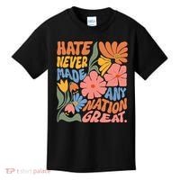 Hate Never Made Any Nation Great  Kids T-Shirt thumb 0
