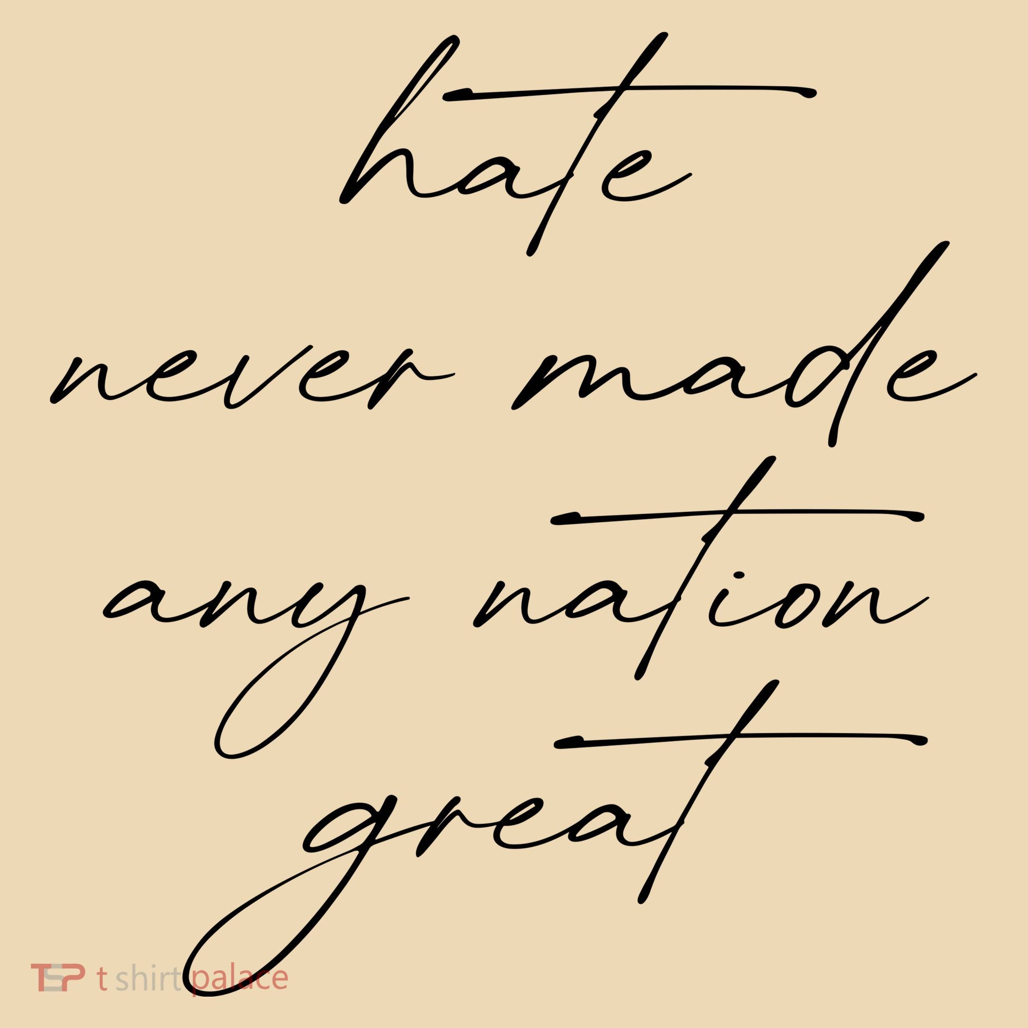 Hate Never Made Any Nation Great Tote Bag