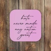 Hate Never Made Any Nation Great Coaster thumb 0