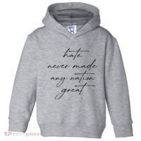 Hate Never Made Any Nation Great Toddler Hoodie thumb 0