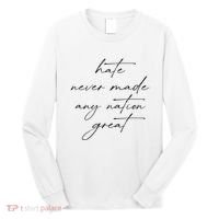 Hate Never Made Any Nation Great Long Sleeve Shirt thumb 0