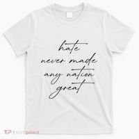 Hate Never Made Any Nation Great T-Shirt thumb 0