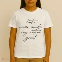 Hate Never Made Any Nation Great T-Shirt thumb 4