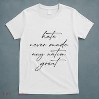 Hate Never Made Any Nation Great T-Shirt thumb 5