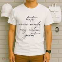 Hate Never Made Any Nation Great T-Shirt thumb 6