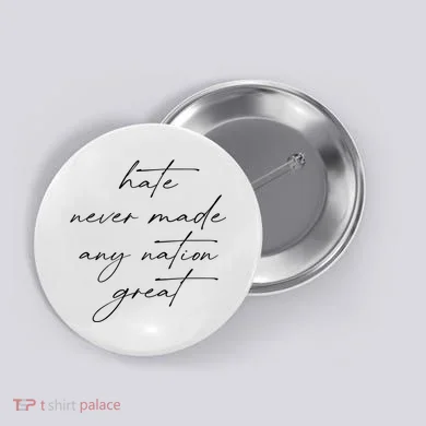 Hate Never Made Any Nation Great Button