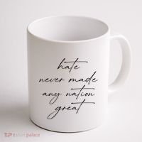 Hate Never Made Any Nation Great Coffee Mug thumb 1