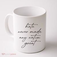Hate Never Made Any Nation Great Coffee Mug thumb 0