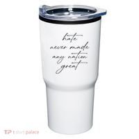 Hate Never Made Any Nation Great Tumbler thumb 0