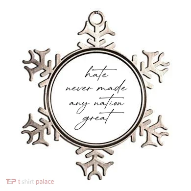 Hate Never Made Any Nation Great Ornament