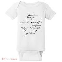 Hate Never Made Any Nation Great Baby Bodysuit thumb 0