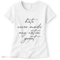 Hate Never Made Any Nation Great Women's T-Shirt thumb 0
