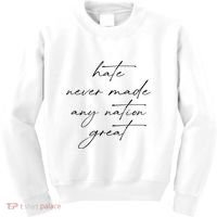 Hate Never Made Any Nation Great Kids Sweatshirt thumb 0