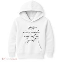 Hate Never Made Any Nation Great Kids Hoodie thumb 0