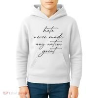 Hate Never Made Any Nation Great Kids Hoodie thumb 4