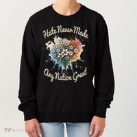 Hate Never Made Any Nation Great Funny Anti Trump 2025 Women's Sweatshirt thumb 0