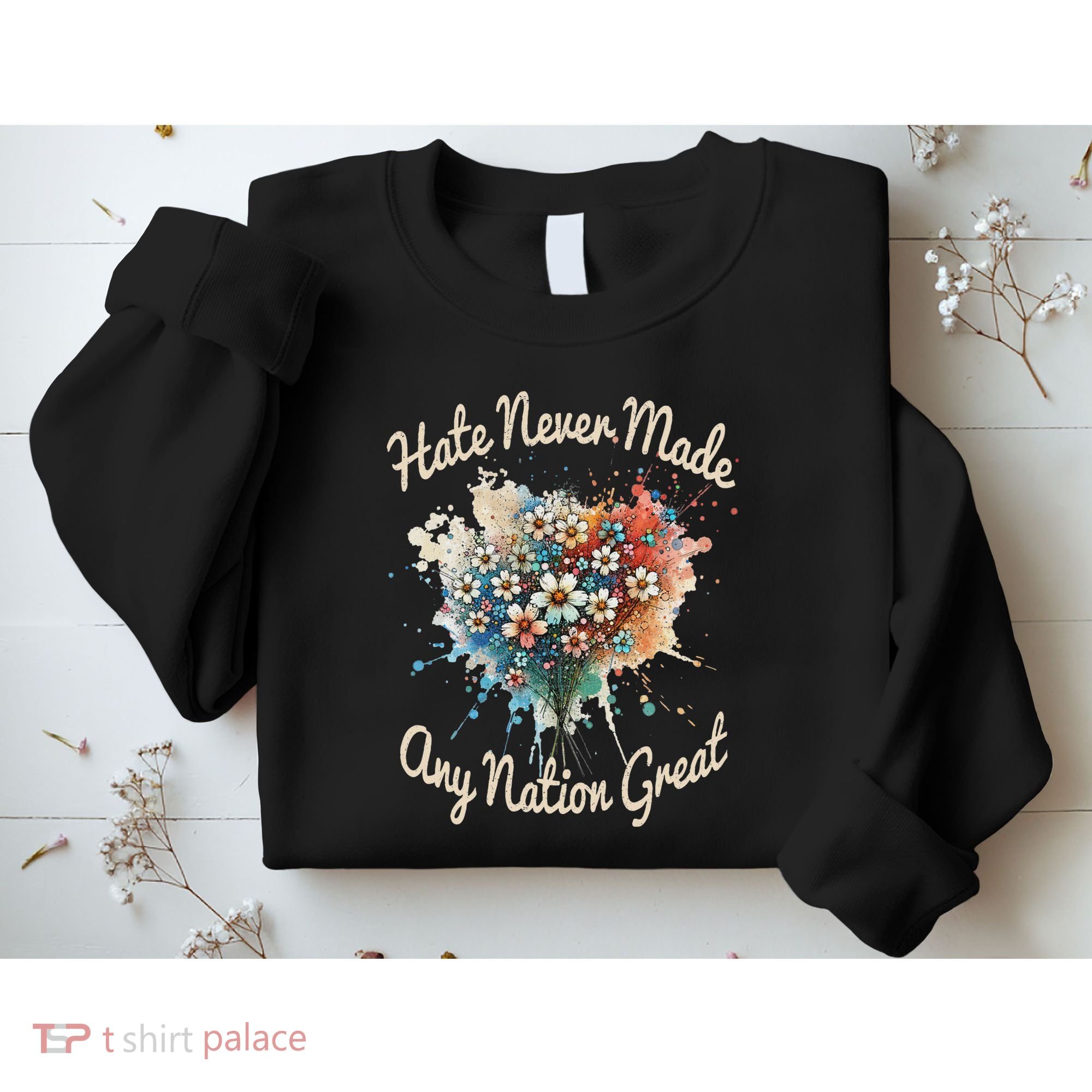 Hate Never Made Any Nation Great Funny Anti Trump 2025 Sweatshirt