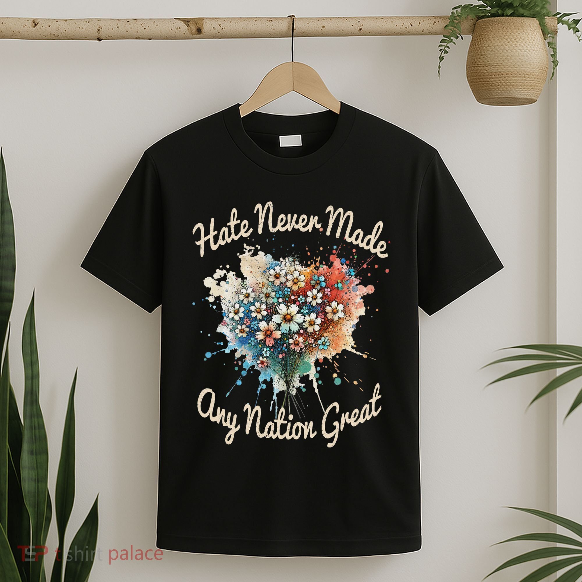 Hate Never Made Any Nation Great Funny Anti Trump 2025 T-Shirt