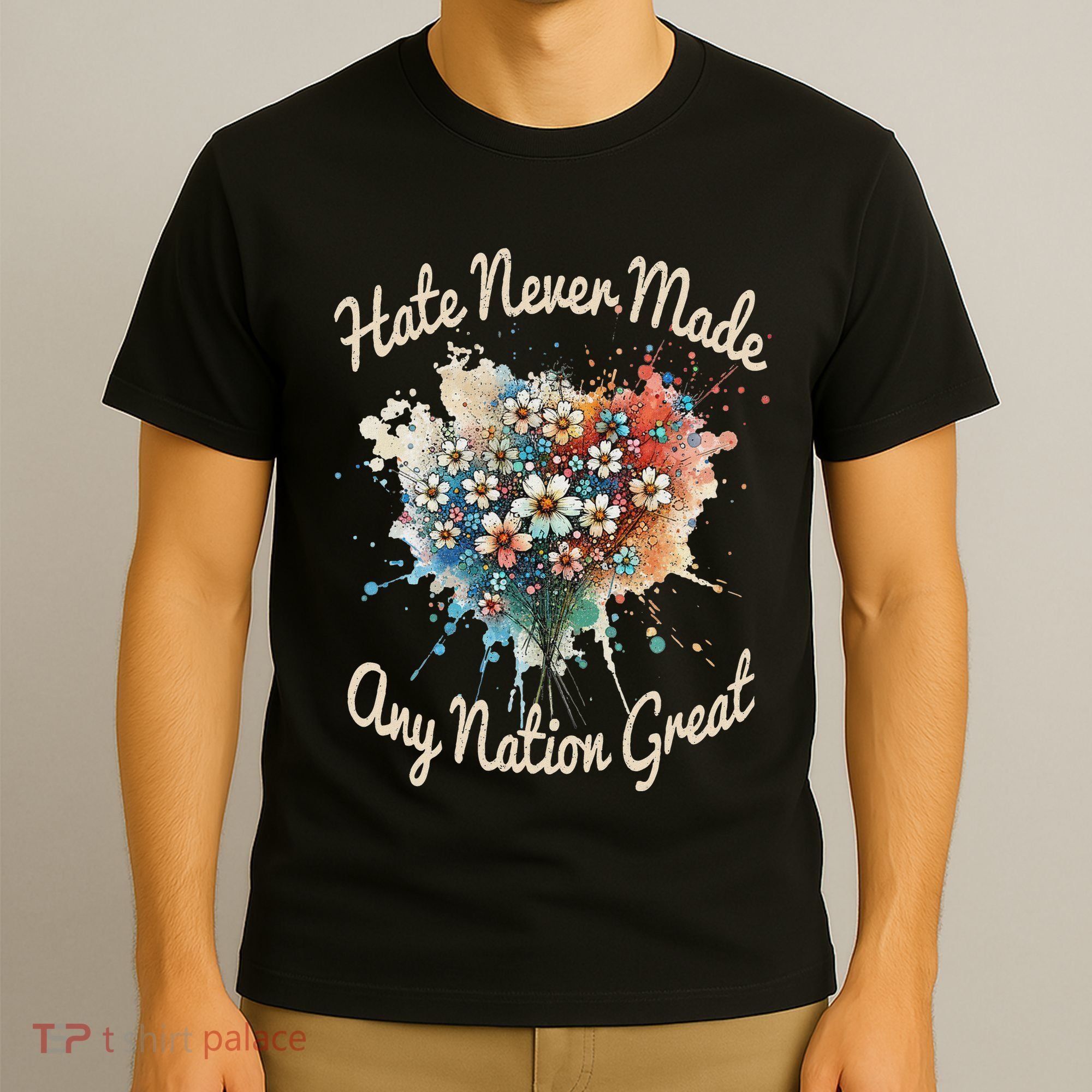 Hate Never Made Any Nation Great Funny Anti Trump 2025 T-Shirt