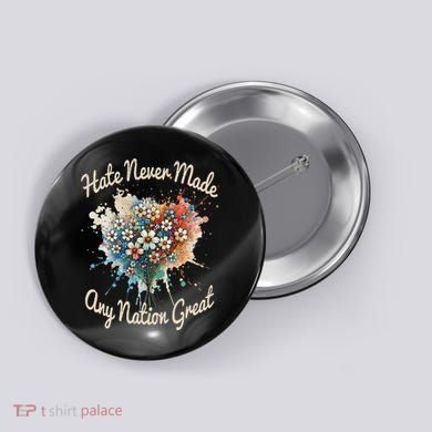 Hate Never Made Any Nation Great Funny Anti Trump 2025 Button