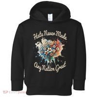Hate Never Made Any Nation Great Funny Anti Trump 2025 Toddler Hoodie thumb 0