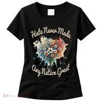 Hate Never Made Any Nation Great Funny Anti Trump 2025 Women's T-Shirt thumb 0