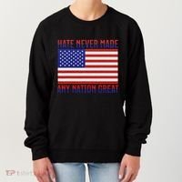 Hate Never Made Any Nation Great Usa Flag Women's Sweatshirt thumb 0