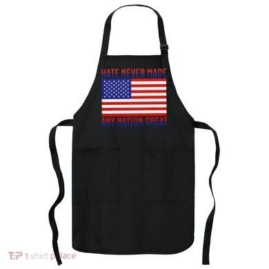 Hate Never Made Any Nation Great Usa Flag Apron
