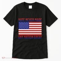 Hate Never Made Any Nation Great Usa Flag Tall T-Shirt thumb 0