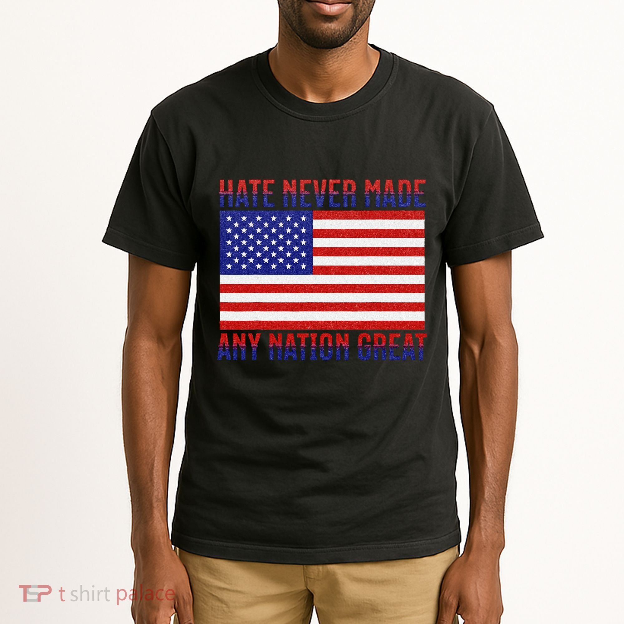 Hate Never Made Any Nation Great Usa Flag Tall T-Shirt