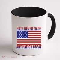 Hate Never Made Any Nation Great Usa Flag Coffee Mug thumb 1