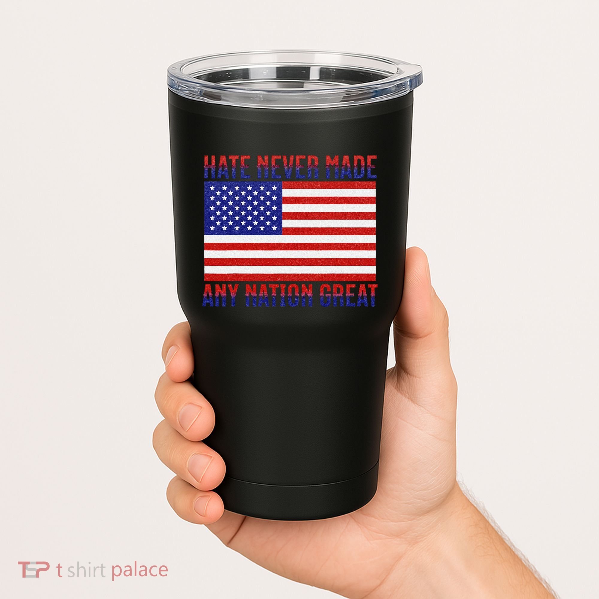 Hate Never Made Any Nation Great Usa Flag Tumbler