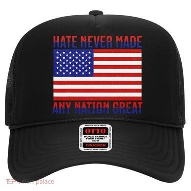 Hate Never Made Any Nation Great Usa Flag Hat