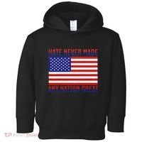 Hate Never Made Any Nation Great Usa Flag Toddler Hoodie thumb 0